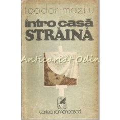 Intr-o Casa Straina - Teodor Mazilu