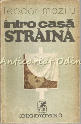 Intr-o Casa Straina - Teodor Mazilu foto