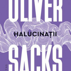 Halucinatii – Oliver Sacks