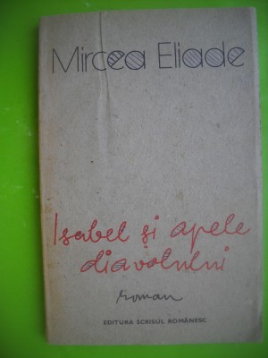 HOPCT Isabel si Apele Diavolului-MIRCEA ELIADE-SCRISUL ROMANESC 1990-154 PAGINI foto