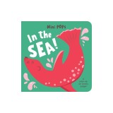 Mini Pops: In the Sea!: Pop-Up Book