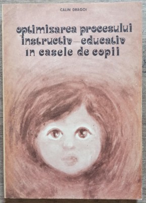 Optimizarea procesului instructiv-educativ in casele de copii - Calin Dragoi foto