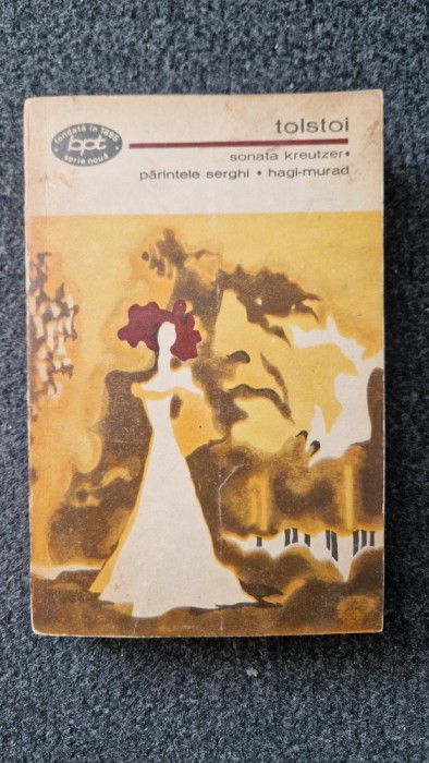 SONATA KREUTZER * PARINTELE SERGHI * HAGI-MURAT - Tolstoi BPT