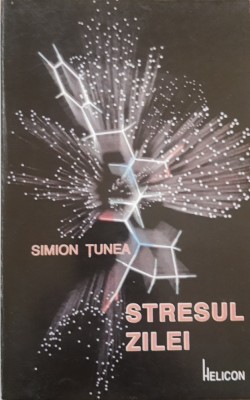 STRESUL ZILEI - SIMION TUNEA foto