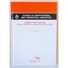 STUDIES IN COMPUTATIONAL AND THEORETICAL LINGUISTICS , WORDS THAT MATTER , TOWARD &#039; S A SWEDISH - CZECH , COLLIGATIONAL LEIXICON OF BASIC VERBS by SIL