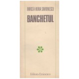 Mircea Horia Simionescu - Banchetul - 129551