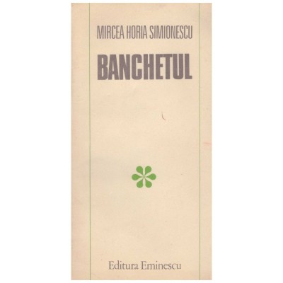 Mircea Horia Simionescu - Banchetul - 129551 foto