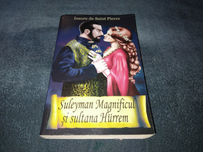 ISAURE DE SAINT PIERRE - SULEYMAN MAGNIFICUL SI SULTANA HURREM foto