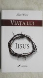 Ellen G. White - Viata lui Iisus