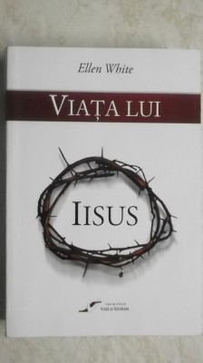 Ellen G. White - Viata lui Iisus foto
