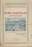 Roma Cezarilor, Colonel David Popescu, 1935, Editia a II-a, Bucuresti, Carti Vechi cu Harti si Figuri