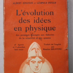 L 'EVOLUTION DES IDEES EN PHYSIQUE par ALBERT EINSTEIN et LEOPOLD INFELD , 1938