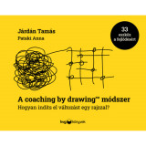 A coaching by drawing m&oacute;dszer - Hogyan ind&iacute;ts el v&aacute;ltoz&aacute;st egy rajzzal? - J&aacute;rd&aacute;n Tam&aacute;s