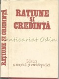 Ratiune si Credinta - Ion Ianosi, Gh. Al. Cazan, Gh. Vladutescu, Editura Stiintifica, 1983, Filosofie