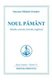 Noul pamant. Metode, exercitii, formule, rugaciuni, Ed.4 - Omraam Mikhael Aivanhov