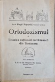 Ortodoxismul si Biserica Nationala Romaneasca din Timisoara &ndash; Preot Virgil Popovici