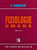 Cumpara ieftin Fiziologie umana (editia a III-a) - 2009 - I. Haulica (BC45)