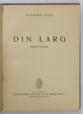 DIN LARG , POEME POSTUME de OCTAVIAN GOGA , 1939 foto