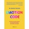 Emotion Code - Kutasd fel &eacute;s engedd szabadon bennragadt &eacute;rzelmeidet, l&eacute;pj tov&aacute;bb az &eacute;letedben! - Dr. Bradley Nelson