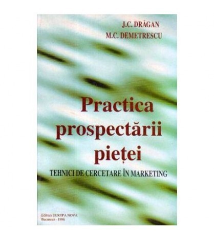 J. C. Dragan, M. C. Demetrescu - Practica prospectarii pietei -