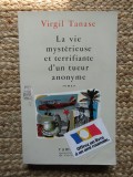 La Vie Myst&eacute;rieuse Et Terrifiante D&#039;un Tueur Anonyme - Virgil Tanase