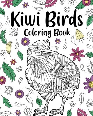 Kiwi Birds Coloring Book: Adult Crafts &amp;amp; Hobbies Books, Floral Mandala Pages, Stress Relief Zentangle foto