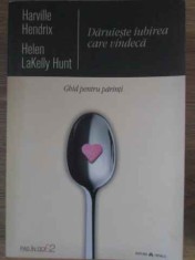 DARUIESTE IUBIREA CARE VINDECA. GHID PENTRU PARINTI-HARVILLE HENDRIX, HELEN LAKELLY HUNT foto