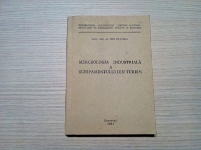 MERCEOLOGIA INDUSTRIALA A ECHIPAMENTULUI DIN TURISM - Ion Stanciu -1991, 250 p. foto