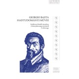 Giorgio Basta hadtudom&aacute;nyi művei - Eml&eacute;kirat Rudolf cs&aacute;sz&aacute;rhoz - A k&ouml;nnyűlovass&aacute;g vezet&eacute;s&eacute;ről - A t&aacute;bornagy - N&eacute;gyesi Lajos