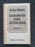 OAMENII DIN ZORLENI - Serban Nedelcu