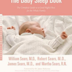 The Baby Sleep Book: The Complete Guide to a Good Night's Rest for the Whole Family