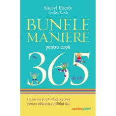 Bunele maniere pentru copii in 365 de zile, Sheryl Eberly, Caroline Eberly