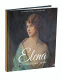 Elena. Portretul Reginei - Mama | Principele Radu Al Romaniei, Curtea Veche, Curtea Veche Publishing