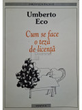 Umberto Eco - Cum se face o teza de licenta (editia 2000)