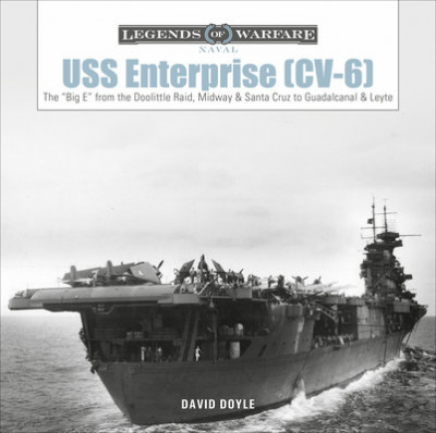 USS Enterprise (CV-6): The &amp;quot;&amp;quot;big E&amp;quot;&amp;quot; from the Doolittle Raid, Midway, and Santa Cruz to Guadalcanal and Leyte foto