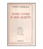 Constantin Ciopraga - Intre Ulysse si Don Quijote (Junimea, 1978) - Eseuri, Critica literara, 299 pagini