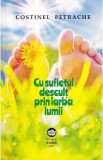 Cu sufletul descult prin iarba lumii - Costinel Petrache