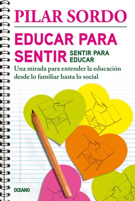Educar Para Sentir, Sentir Para Educar: Una Mirada Para Entender La Educaci foto