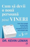 Cum sa devii o noua persoana pana vineri - Kevin Leman