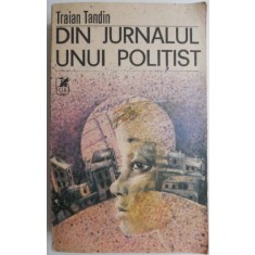 Din jurnalul unui politist &ndash; Traian Tandin