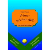N&eacute;met nyelvtani ABC gyakorlatokkal - + 44 teszt (let&ouml;lthető megold&aacute;sokkal) - Makl&aacute;ri Tam&aacute;s