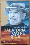 Calatoria catre sine - Irvin D. Yalom