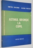 Astmul Bronsic la copil - Dimitrie Dragomir , Valeriu Popescu