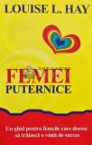 Femei puternice - 2014 - Louise L. Hay (AD181), Adevar Divin