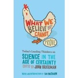 What We Believe but Cannot Prove