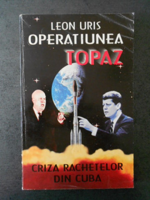 LEON URIS - OPERATIUNEA TOPAZ * CRIZA RACHETELOR DIN CUBA foto