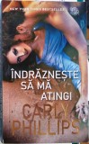 &Icirc;ndrăznește să mă atingi, Carly Phillips