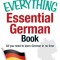 The Everything Essential German Book: All You Need to Learn German in No Time