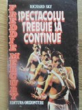 FREDDIE MERCURY. SPECTACOLUL TREBUIE SA CONTINUE-RICHARD SKY-335789