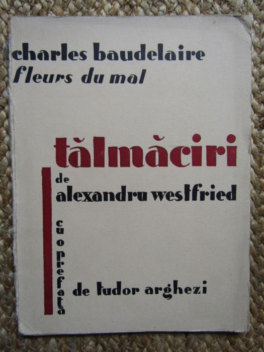 CHARLES BAUDELAIRE, FLEURS DU MAL/ TALMACIRI de ALEXANDRU WESTFRIED, 1932